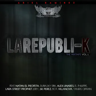 La Republi-K Mixtape, Vol.1 by Ariel Ramirez