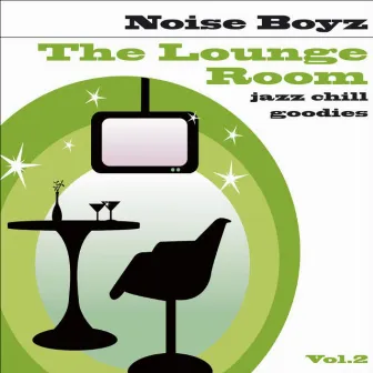 The Lounge Room, Vol. 2 (Jazz Chill Goodies) by Noise Boyz