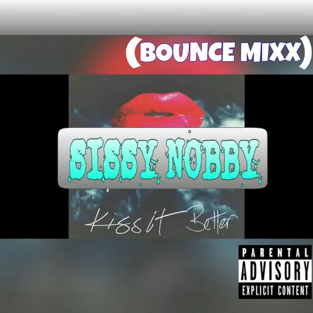 Kiss It Better (Bounce Mixx)