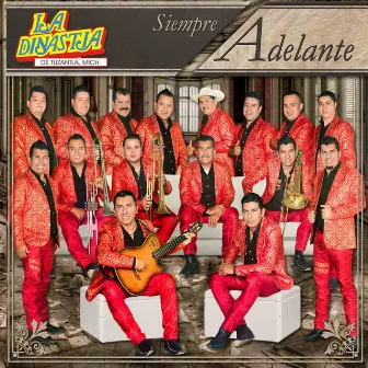 Siempre Adelante by La Dinastía de Tuzantla Michoacán