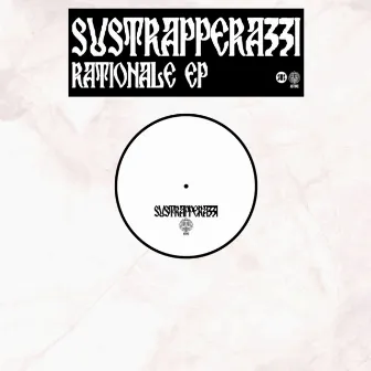 Rationale EP by SusTrapperazzi