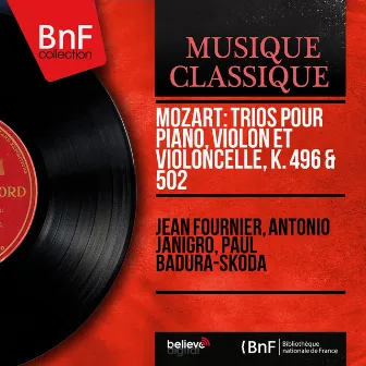 Mozart: Trios pour piano, violon et violoncelle, K. 496 & 502 (Mono Version) by Jean Fournier