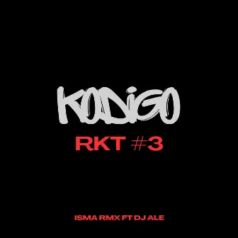 KODIGO RKT #3 by Isma Rmx