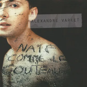 Naïf comme le couteau by Alexandre Varlet