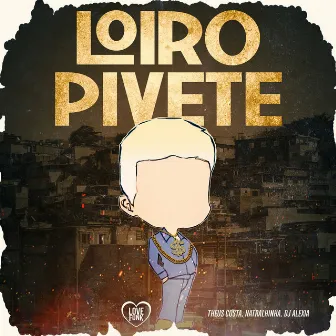 Loiro Pivete by Dj Alexia