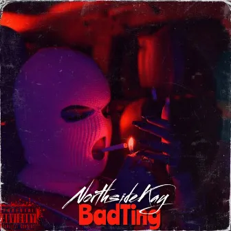 Bad Ting by NorthsideKay