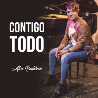 Contigo Todo by Alba Pantaleón