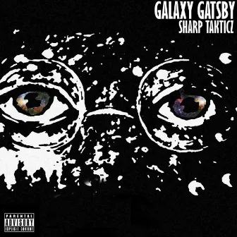 Galaxy Gatsby by Sharp Takticz