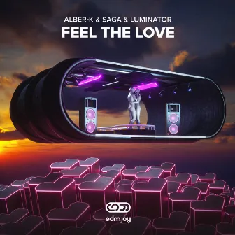 Feel the Love by LUMINATOR