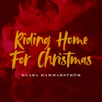 Riding Home for Christmas by Klara Hammarström