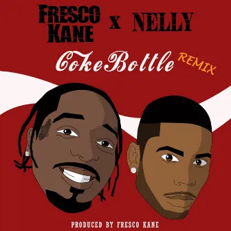 Coke Bottle (Remix) by Fresco Kane