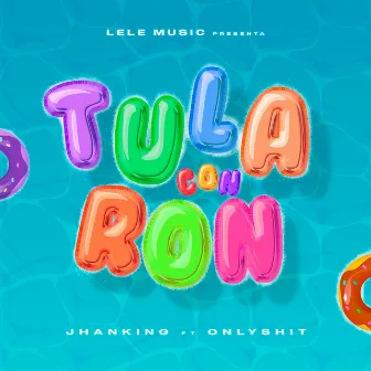 Tula Con Ron by Jhanking