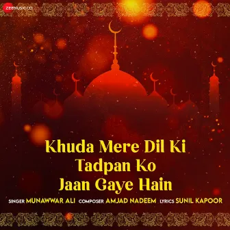 Khuda Mere Dil Ki Tadpan Ko Jaan Gaye Hain (From 