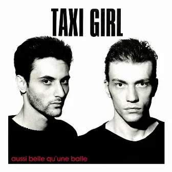 Aussi belle qu'une balle / Je suis dejà parti by Taxi Girl