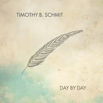 Day by Day by Timothy B. Schmit