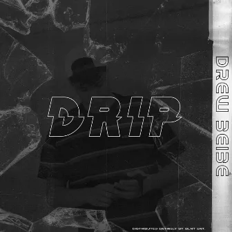 Drip by Drew Beibe