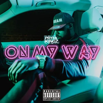 On My Way by Pryme Kingz