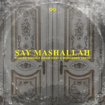 Say Mashallah by Mohammed Yahya