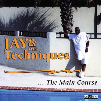 The Main Course by Jay & The Techniques