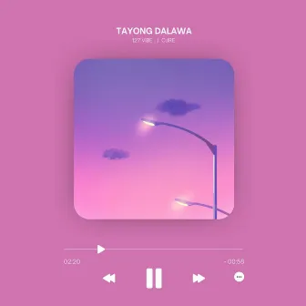 Tayong Dalawa by 127 Vibe