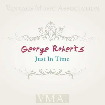 Just in Time by George Roberts