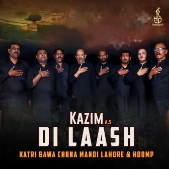 Kazim (A.S) Di Laash by Katri Bawa Chuna Mandi Lahore