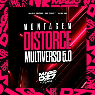 Montagem Distorce Multiverso 5.0 by DJ GP 011