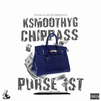 Purse 1st (feat. Chippass) - Single by KSmoothYG