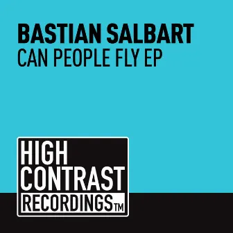 Can People Fly EP by Bastian Salbart