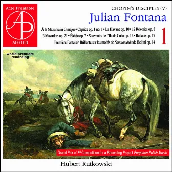 Julian Fontana - Complete Piano Works 1 by Hubert Rutkowski