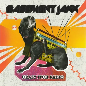 Crazy Itch Radio by Basement Jaxx