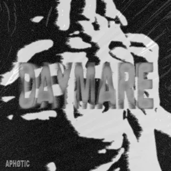 Daymare by APHØTIC