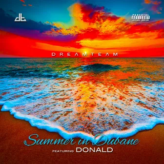 Summer In Dubane (feat. Donald) by DreamTeam