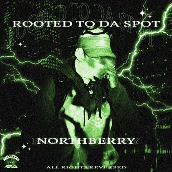 ROOTED TO DA SPOT by North Berry