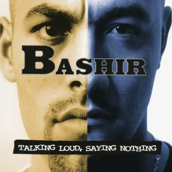 Talking Loud, Saying Nothing by Bashir