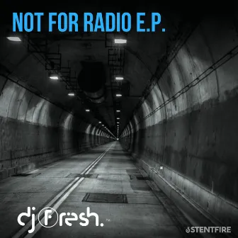 Not For Radio EP by DJ Fresh (SA)