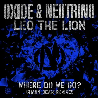 Where Do We Go? (Shaun Dean Remixes) by Leo The Lion