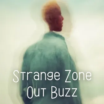 Strange Zone Out Buzz by Soothing White Noise