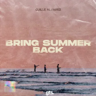 Bring Summer Back by Guille Alvarez