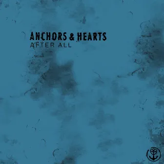 After All by Anchors & Hearts