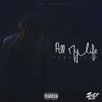 All My Life by Yung TrXP