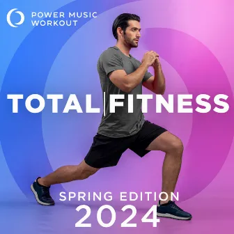 2024 Total Fitness - Spring Edition by Power Music Workout