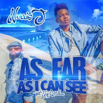 As Far as I Can See (feat. Nojo Wallace) by Norris J