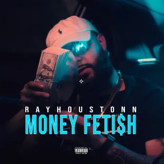 Money Fetish by Ray Houstonn