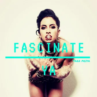 Fascinate Ya by Tara Priya