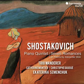 Shostakovich: Piano Quintet & Seven Romances on Poems by Alexander Blok by Catherine Montier