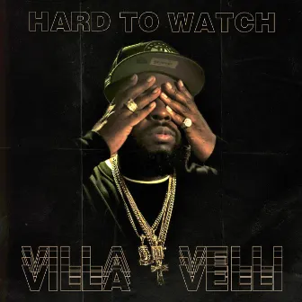 Hard to Watch by Villa Velli