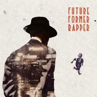 Future Former Rapper by Zilla Rocca