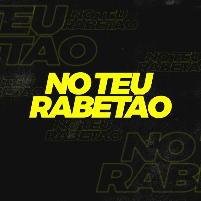 No Teu Rabetão