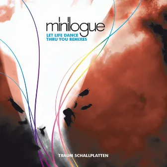 Let Life Dance Thru You by Minilogue